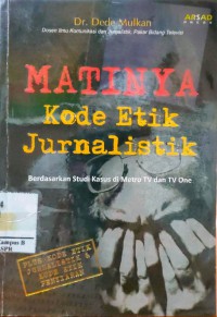 Image of Matinya Kode Etik Jurnalistik (Berdasarkan Studi Kasus di Metro TV dan TV One)